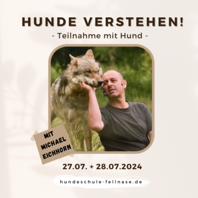 Hunde verstehen - das Wochenenseminar mit Michael Eichhorn